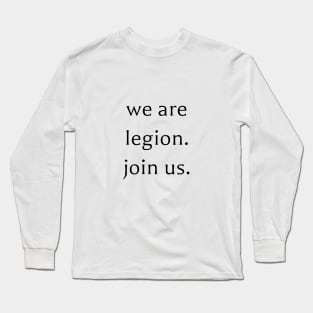 We Are Legion Join Us - Geeky Slogan Long Sleeve T-Shirt